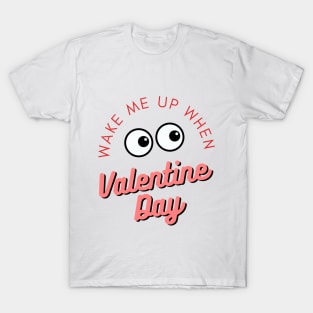 Waking Up on Valentines Day T-Shirt